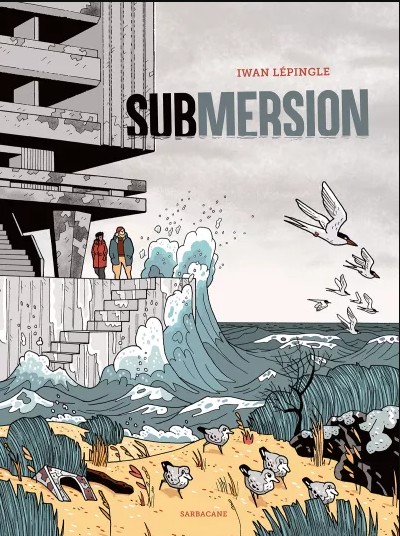 Submersion d'Iwan Lépingle. Un récit intime de science-fiction...